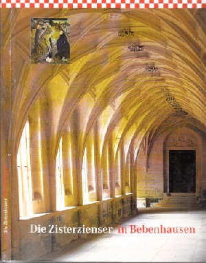 Schwitalla, Ursula und Wilfried Setzler;  Die Zisterzienser in Bebenhausen 