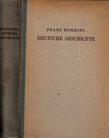 Mehring, Franz;  Deutsche Geschichte - Vom Ausgange des Mittelalters - Ein Leitfaden für Lehrende und Lernende 