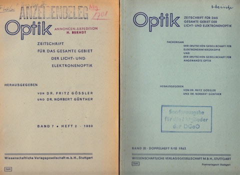 Gössler, Fritz;  Optik - Zeitschrift für das gesamte Gebiet der Licht- und Elektronenoptik - Band 7, Heft 2 1950 und Band 20, Doppelheft 9/10 1963 