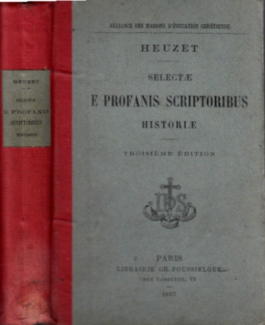 Appert, M. L´Abbe;  Heuzet Selectä - E Profanis Scriptoribus Historiä 