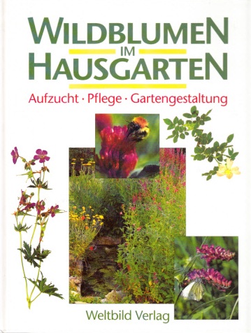 Stevens, John;  Wildblumen im Hausgarten - Aufzucht, Pflege, Gartengestaltung 