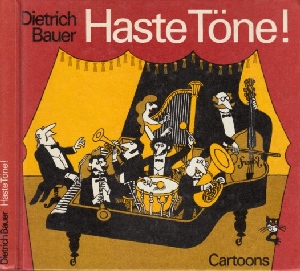 Bauer, Dietrich;  Haste Töne Cartoons 