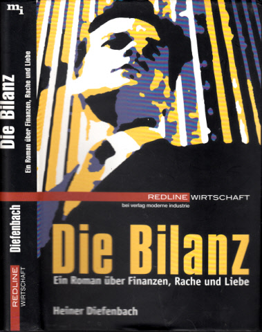 Diefenbach, Heiner;  Die Bilanz - Ein Roman über Finanzen, Rache und Liebe 