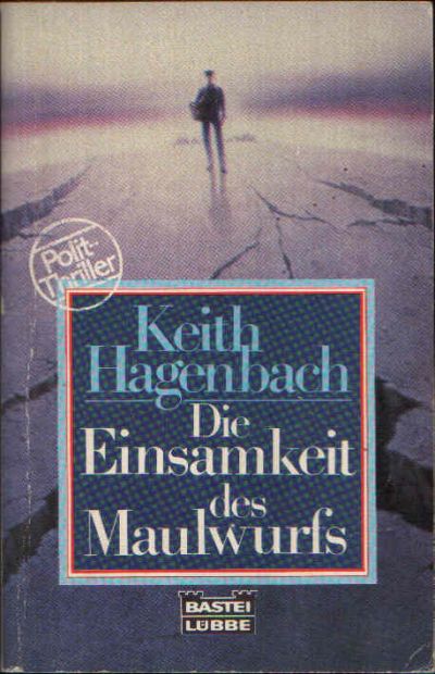 Hagenbach, Keith:  Die Einsamkeit des Maulwurfs Polit-Thriller 