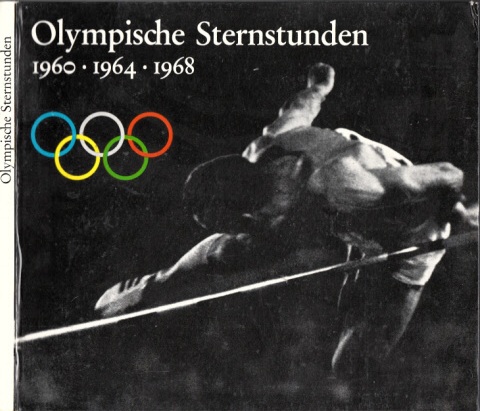 Saile, Hans;  Olympische Sternstunden - 1960 - 1964 - 1968 