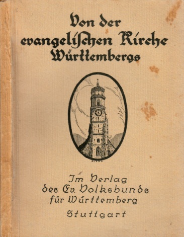 Herausgegeben vom Evang. Volksbund für Württemberg;  Von der evangelischen Kirche Württembergs - Bilder aus Geschichte und Gegenwart 