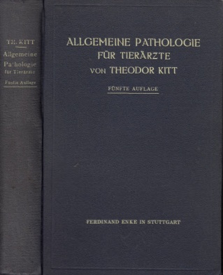 Kitt, Theodor;  Lehrbuch der Allgemeinen Pathologie für Tierärzte und Studierende der Tiermedizin 
