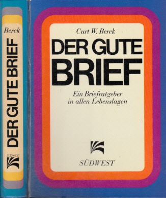 Berck, Curt W.;  Der gute Brief - Ein Briefratgeber für alle Lebenslagen 