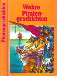 Autorengruppe;  Wahre Piratengeschichten 