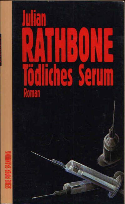 Rathbone, Julian:  Tödliches Serum 
