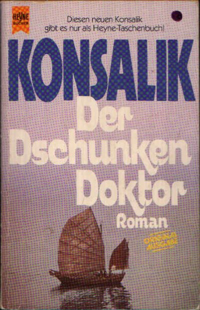 Konsalik, Heinz G.;  Der Dschunkendoktor 