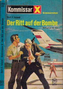 Island, Bert F.;  Der Ritt auf der Bombe - Kommissar X Pabel Taschenbuch 390 KX 
