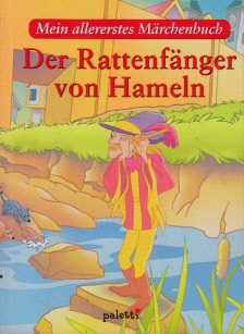 Autorengruppe;  Der Rattenfänger von Hammeln - Mein allererstes Märchenbuch 