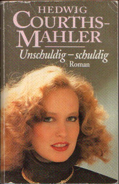 Courths-Mahler, Hedwig;  Unschuldig - schuldig 