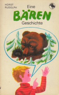 Rudolph, Horst;  Eine Bärengeschichte Paperback tür junge Leser 