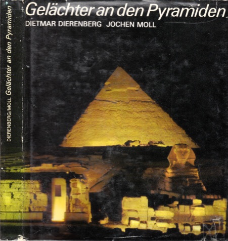 Dierenberg, Dietmar und Jochen Moll;  Gelächter an den Pyramiden - Unterwegs in Ägypten 