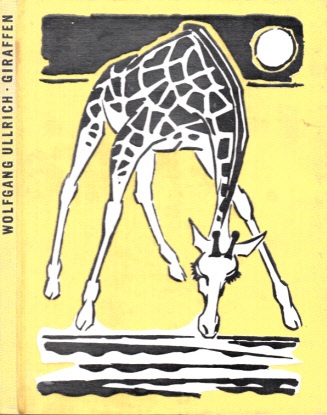 Ullrich, Wolfgang;  Wenn die Giraffen zur Tränke ziehn 