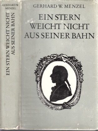 Menzel, Gerhard W.;  Ein Stern weicht nicht aus seiner Bahn - Roman um den jungen Schiller 
