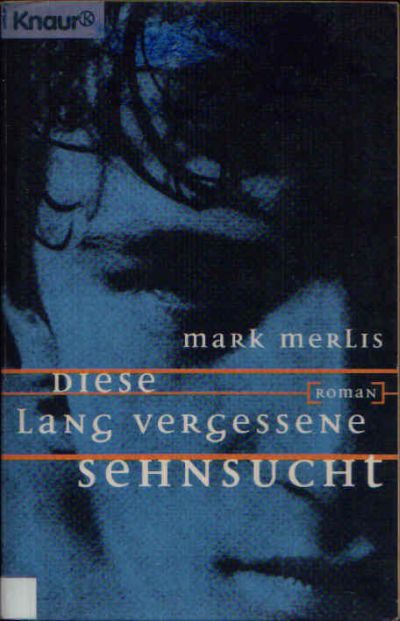 Merlis, Mark:  Die lang vergessene Sehnsucht 