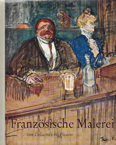 Resch, Franz;  Französische Malerei von Delacroix bis Picasso 