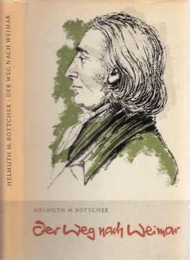 Böttcher, Helmuth M.;  Der Weg nach Weimar - Der Roman des jungen Eckermann 