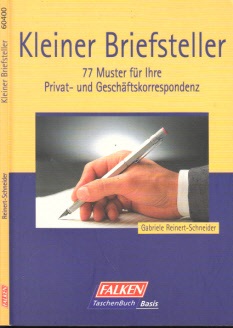 Reinert-Schneider, Gabriele;  Kleiner Briefsteller - 77 Muster für Ihre Privat- und Geschäftskorrespondenz 