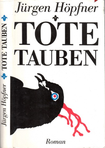 Höpfner, Jürgen;  Tote Tauben 