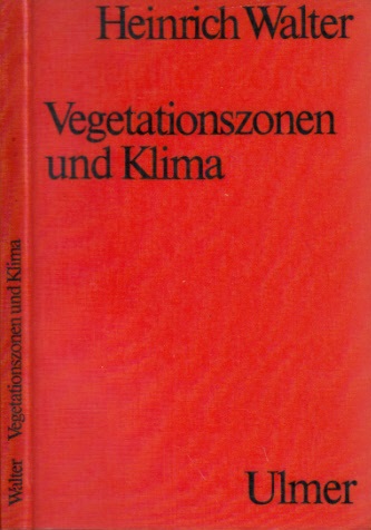 Walter, Heinrich;  Vegetationszonen und Klima - Kurze Darstellung in kausaler und kontinentaler Sicht 78 Abbildungen 