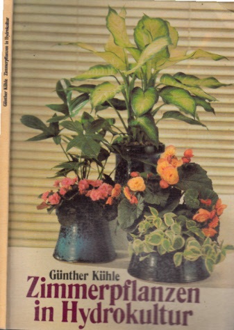 Kühle, Günther;  Zimmerpflanzen in Hydrokultur 