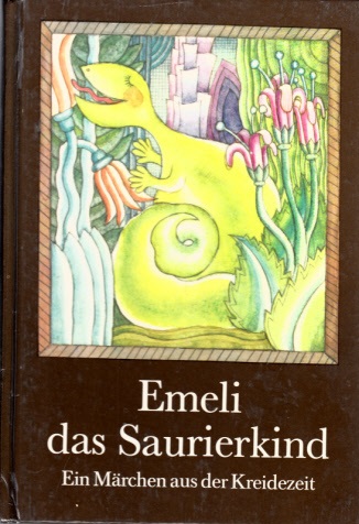 Hardel, Lilo;  Emeli das Saurierkind Illustrationen Renate Göritz 