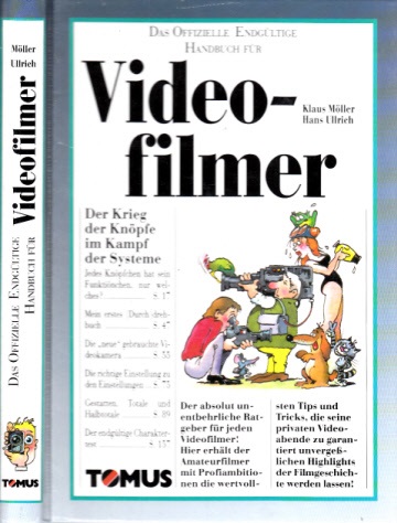 Möller, Klaus;  Das Offizielle Endgültige Handbuch für Videofilmer Illustriert von Hans Ullrich 