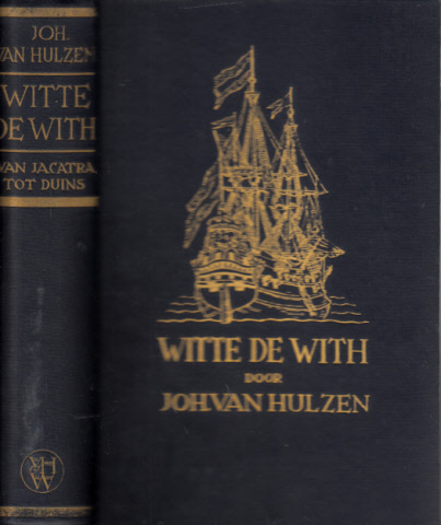 van Hulzen, Joh.;  Witte de With - Van Jacatra tot Duins - Historische roman 