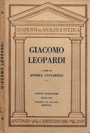 Gustarelli, Andrea;  Giacomo Leopardi - Notizie biografiche I "Canti"  Le "Operette morali" 