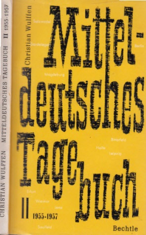 Wulffen, Christian;  Mitteldeutsches Tagebuch - neue Folge 1955-1957 