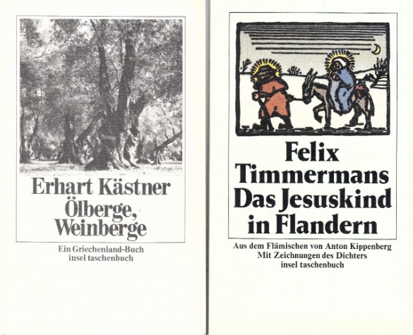 Kästner, Erhart und Felix Timmermans;  Ölberge, Weinberge - Das Jesuskind in Flandern 2 Bücher 