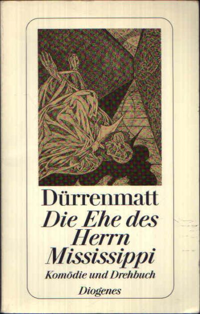 Dürrenmatt, Friedrich:  Die Ehre des Herrn Mississippi Eine Komödie in zwei Teilen (Neufassung 1980 und ein Drehbuch - Werksausgabe in dreißig Bänden - Band 3 