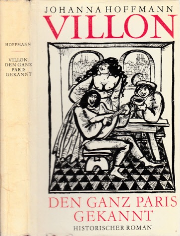 Hoffmann, Johanna;  Villon, den ganz Paris gekannt - Historischer Roman Illustriert von Erika Müller-Pöhl 