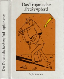 Skirecki, Ingetraud;  Das Trojanische Steckenpferd - Aphoismen Illustrationen von Rolf F. Müller 