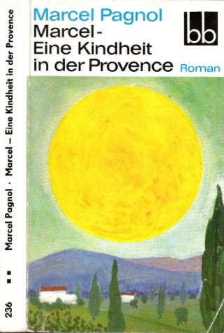 Pagnol, Marcel;  Marce l- Eine Kindheit in der Provence Roman 