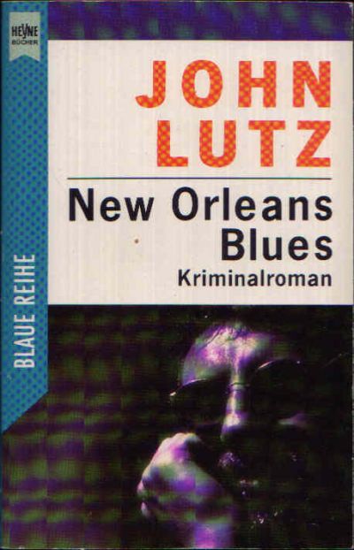 Lutz, John:  New Orleans Blues Kriminalroman 