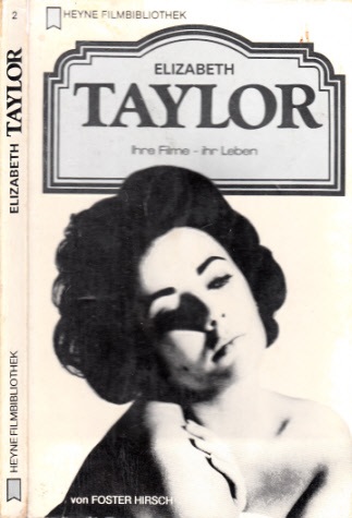 Hirsch, Forster;  Elizabeth Taylor - Ihre Filme, ihr Leben 