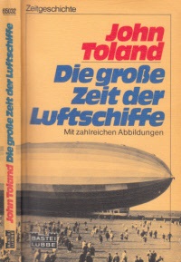 Toland, John und Christiane Trabant-Rommel;  Die große Zeit der Luftschiffe 