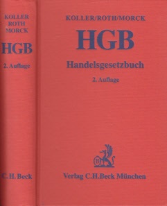 Koller, Ingo, Wulf-Henning Roth und Winfried Morck;  Handelsgesetzbuch 