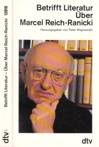 Wapnewski, Peter;  Betrifft Literatur - Über Marcel Reich-Ranicki 