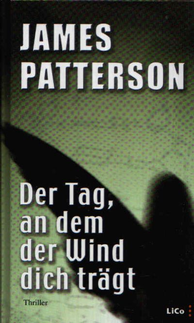 Patterson, James:  Der Tag, an dem der Wind dich trägt 