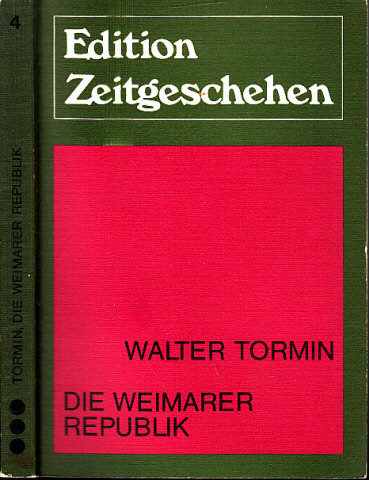 Tormin, Walter;  Die Weimarer Republik - Edition Zeitgeschehen 