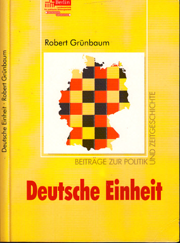Grünbaum, Robert;  Deutsche Einheit - Beiträge zur Politik und Zeitgeschichte 