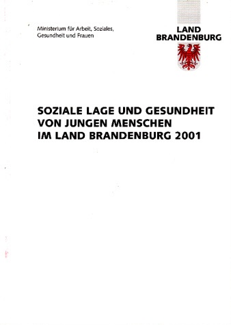 Autorengruppe;  Soziale Lage und Gesundheit von jungen Menschen im Land Brandenburg 2001 