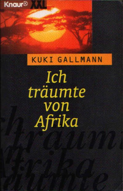 Gallmann, Kuki:  Ich träumte von Afrika 