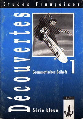 Göller, Alfred, Wolfgang Spengler und Walter Hornung;  Déscouvertes 1 - Serie bleue - Grammatisches Beiheft 